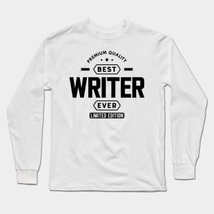 Writer - Best writer ever Long Sleeve T-Shirt